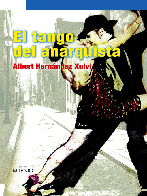 Title details for El tango del anarquista by Albert Hernández Xulvi - Available